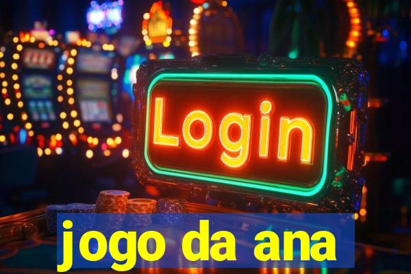 jogo da ana